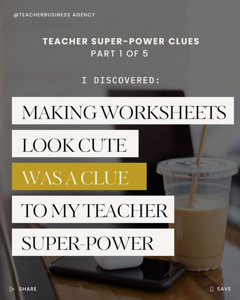 quote- Making worksheets looks cute was a clue to my Teacher Super-Power